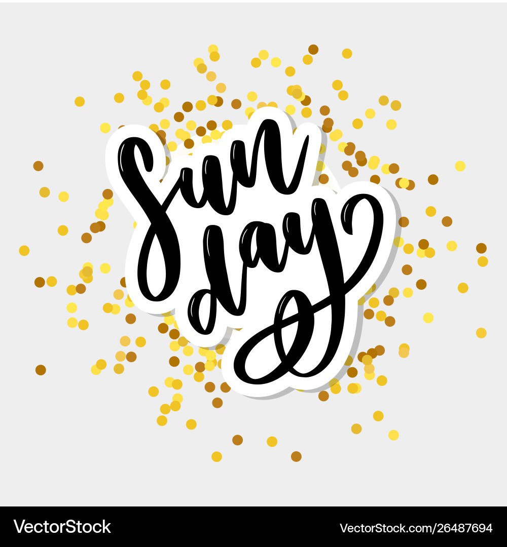 Sunday - hand drawn lettering phrase modern brush Sunday - hand drawn lettering phrase modern brush vector image