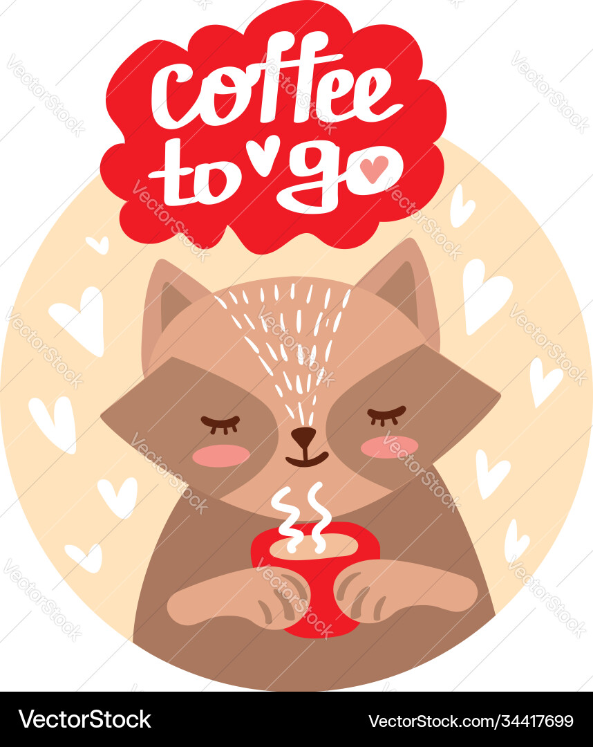 Cute raccoon with coffee Cute raccoon with coffee Vector Image