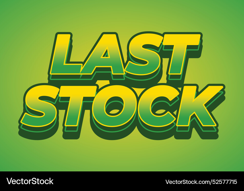 Last stock text effect for ads purpose in 3d style Last stock text effect for ads purpose in 3d style vector image