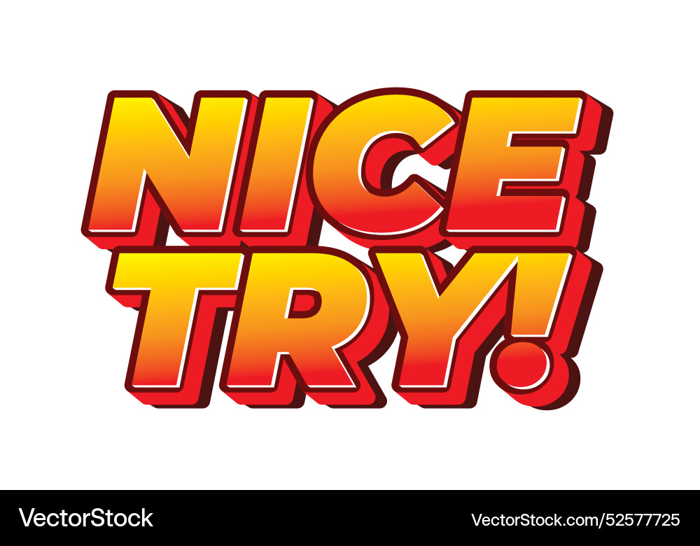 Nice try text effect in 3d style with good colors Nice try text effect in 3d style with good colors vector image