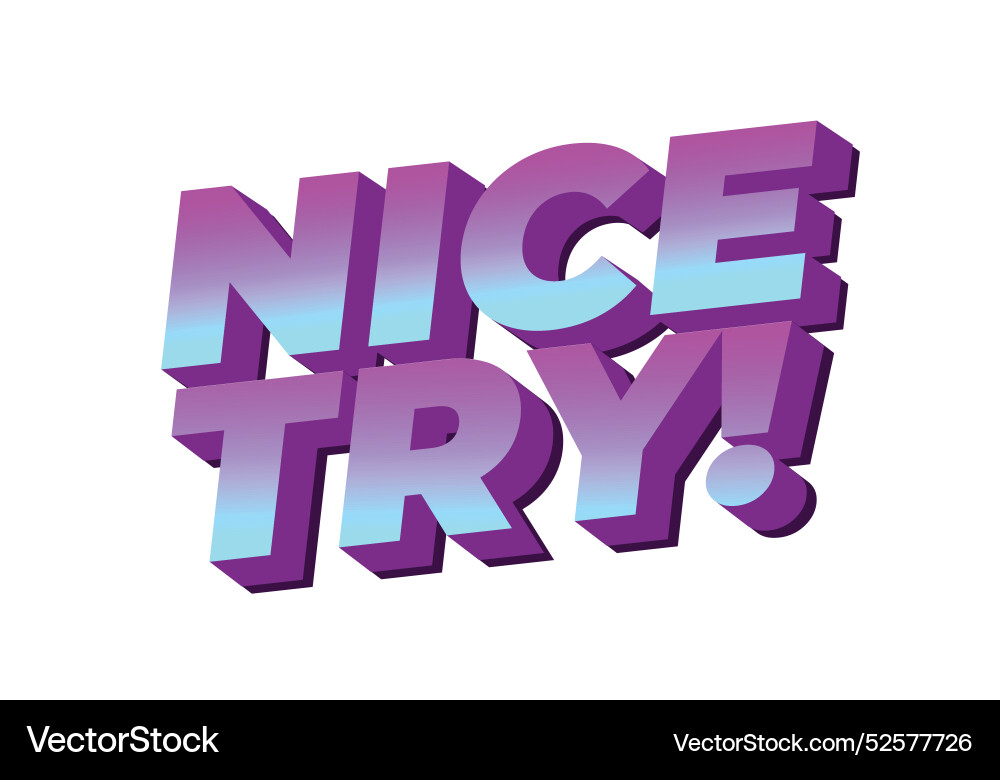 Nice try text effect in 3d style with good colors Nice try text effect in 3d style with good colors vector image