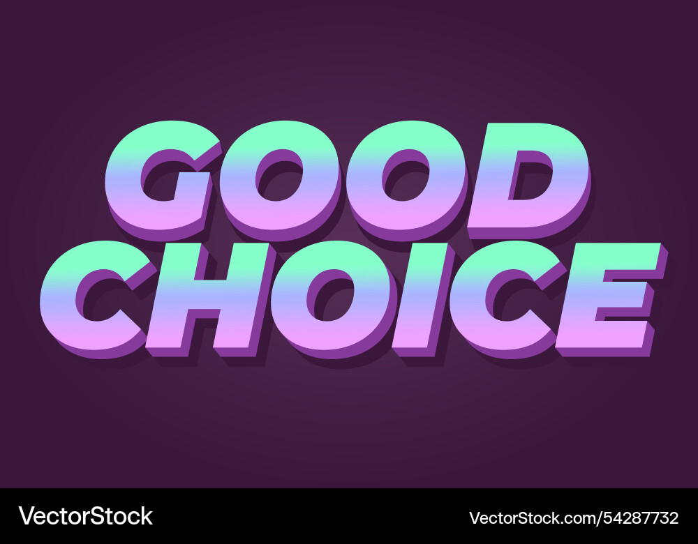 Good choice text effect with bold fonts Vector Image