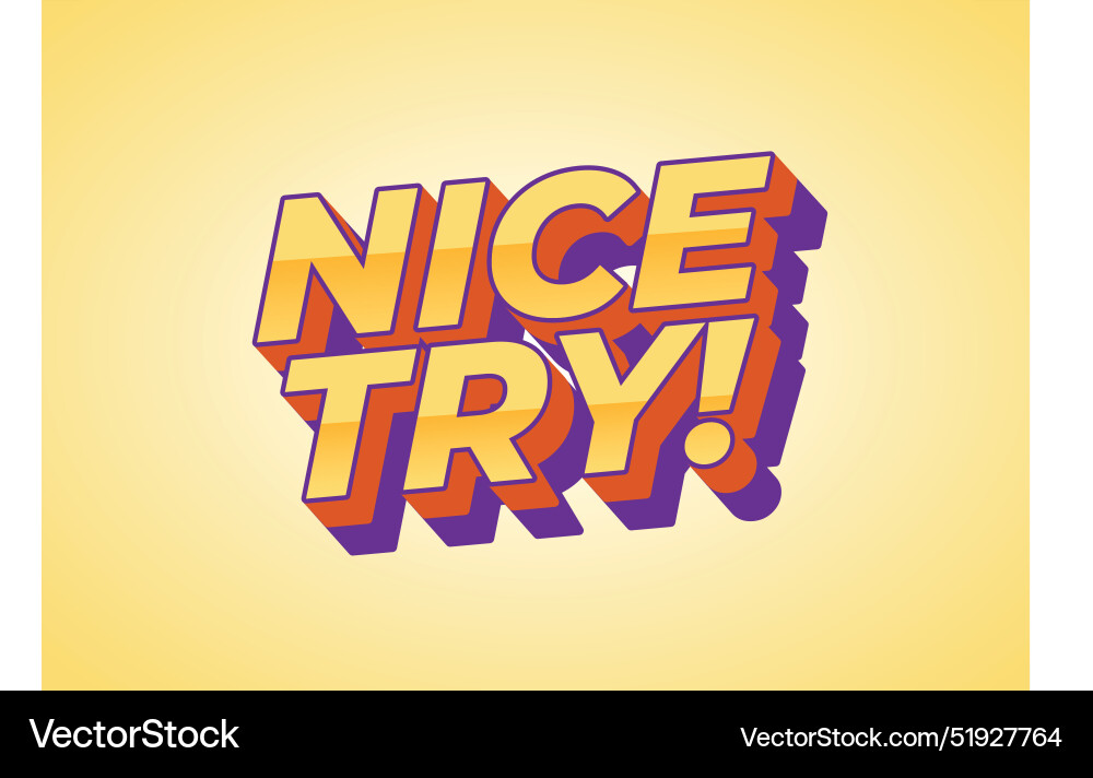 Nice try text effect in 3d style with good colors vector image
