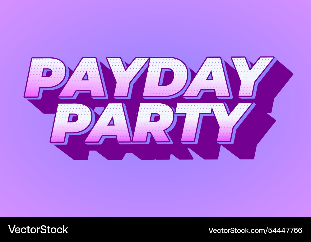 Payday party text effect for social media ads Payday party text effect for social media ads vector image
