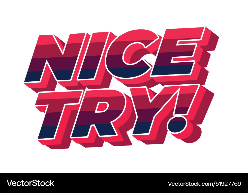 Nice try text effect in 3d style with good colors Nice try text effect in 3d style with good colors vector image