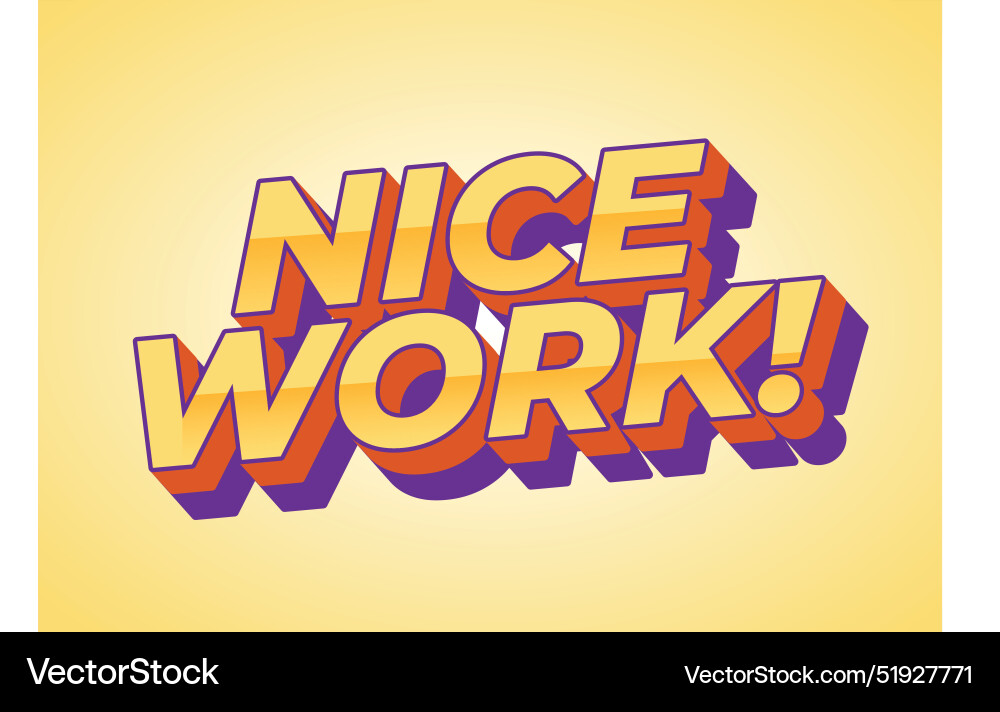 Nice work text effect in 3d style with eye Nice work text effect in 3d style with eye vector image