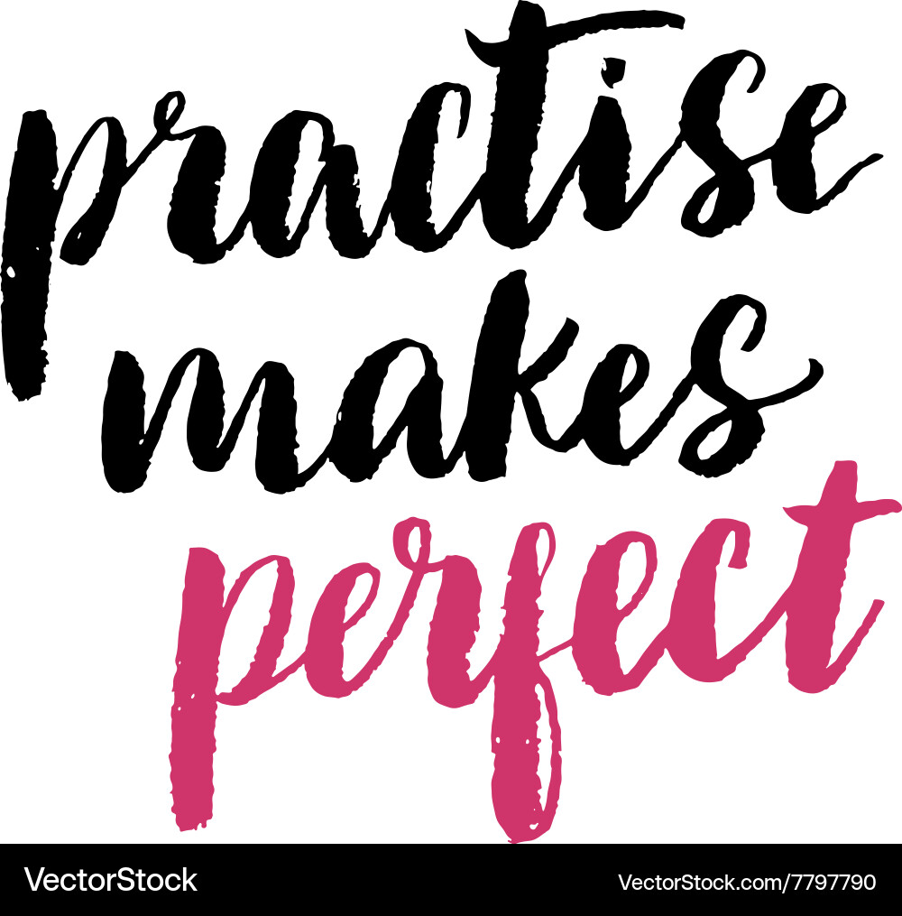 Practise makes perfect print Vector Image