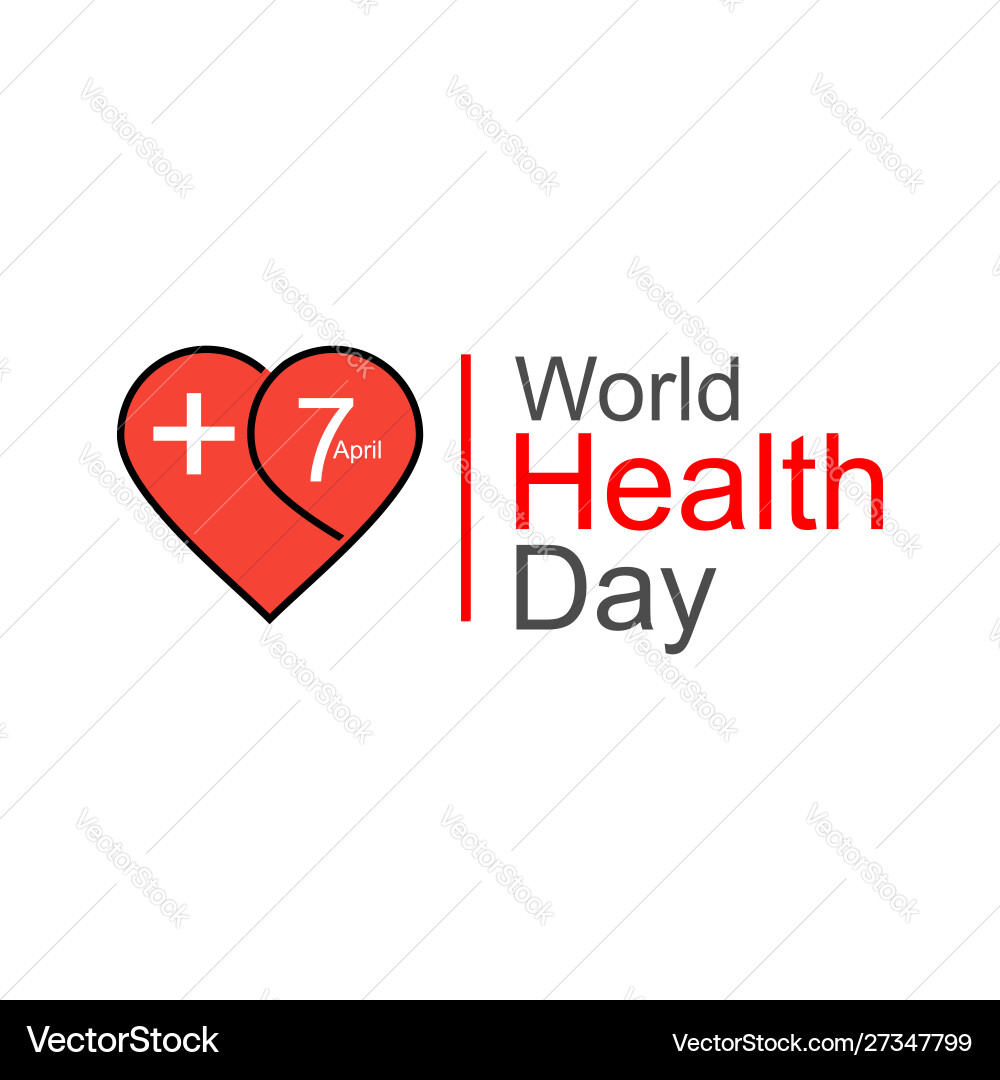World health day design concept april 7 heart World health day design concept april 7 heart vector image
