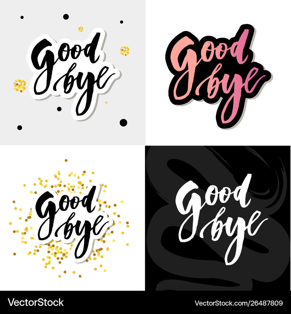 Goodbye lettering calligraphy phrase bye Vector Image