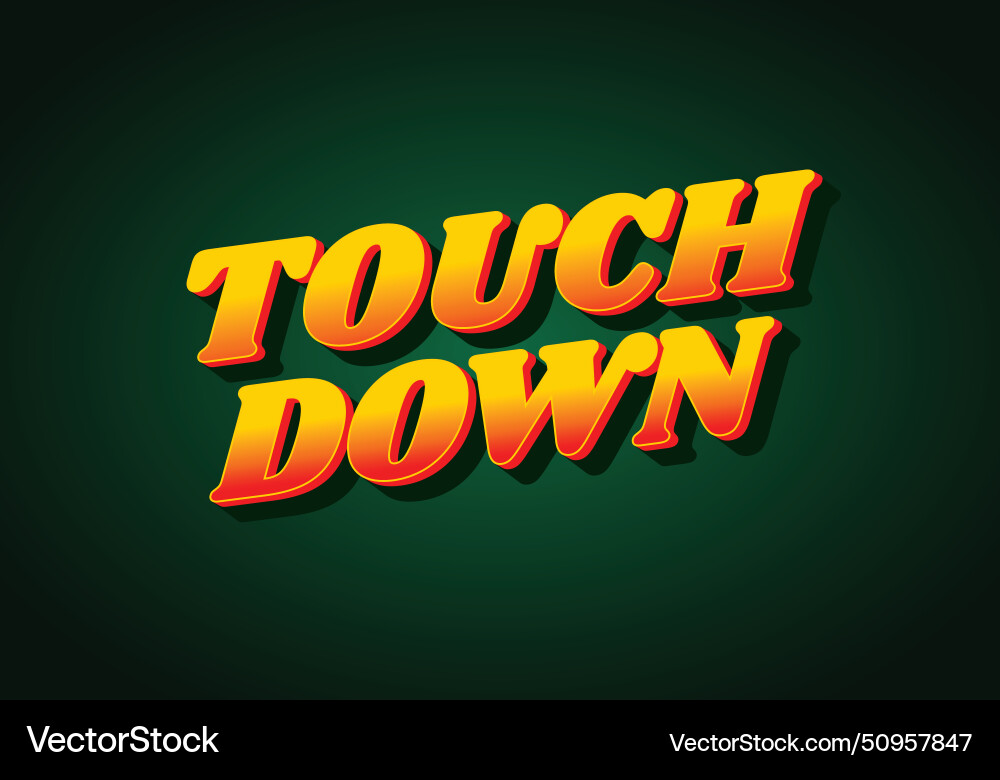 Touch down text effect in eye catching color Touch down text effect in eye catching color vector image