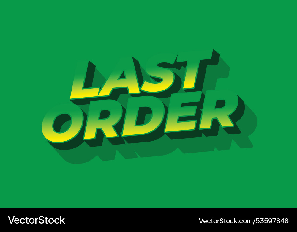 Last order text effect in modern colors with 3d Last order text effect in modern colors with 3d Vector Image