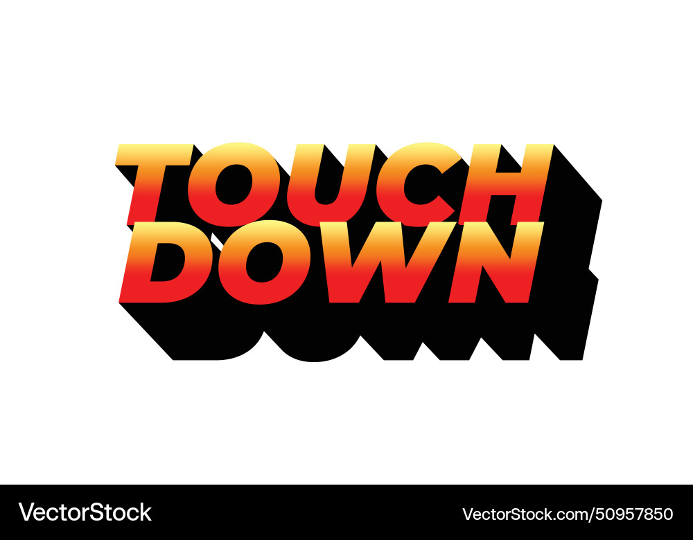 Touch down text effect in eye catching color Touch down text effect in eye catching color vector image