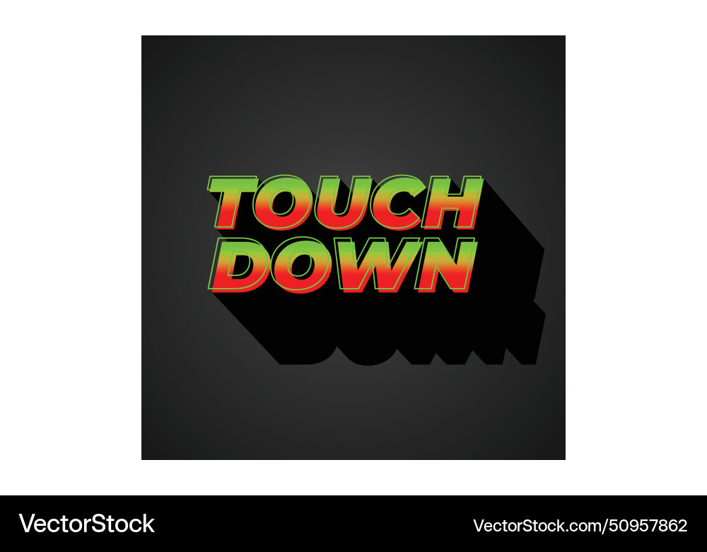 Touch down text effect in eye catching color Touch down text effect in eye catching color vector image