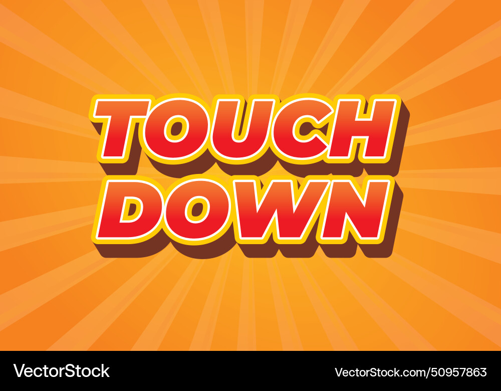 Touch down text effect in eye catching color Touch down text effect in eye catching color vector image
