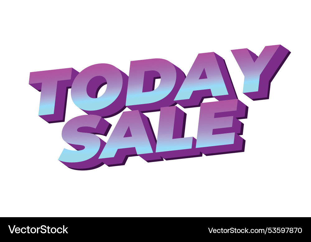 Today sale text effect in 3d style with good Today sale text effect in 3d style with good vector image