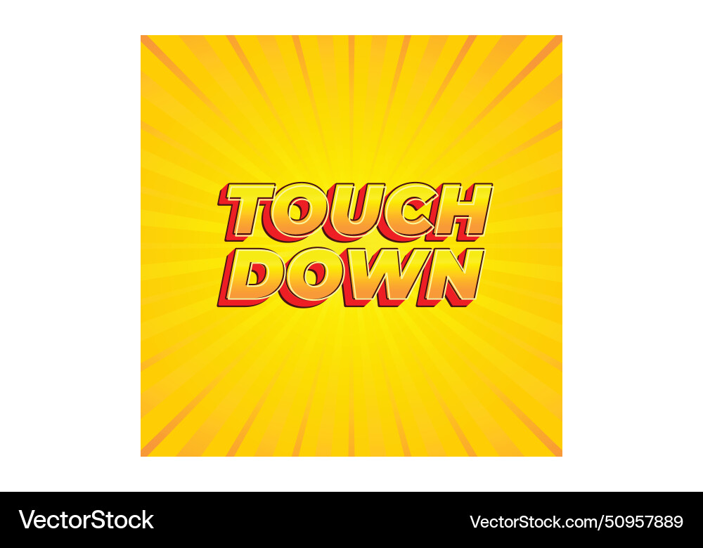 Touch down text effect in eye catching color Touch down text effect in eye catching color vector image