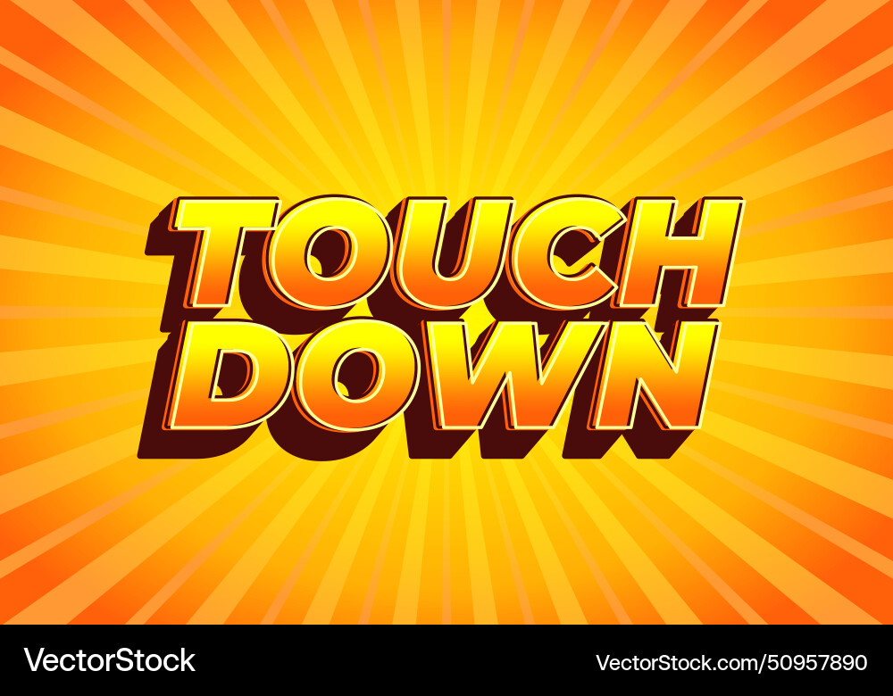 Touch down text effect in eye catching color vector image