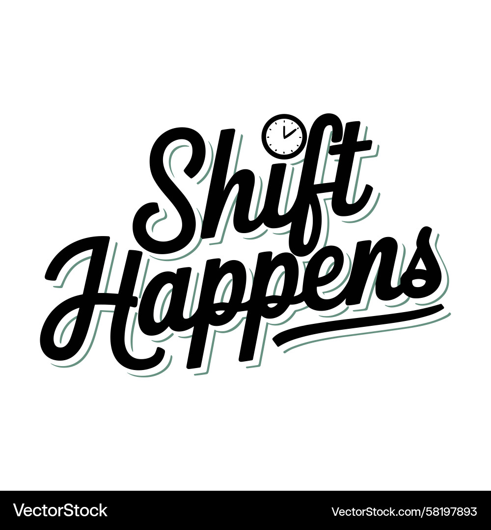 Shift Happens - Text & Clock Vector Image