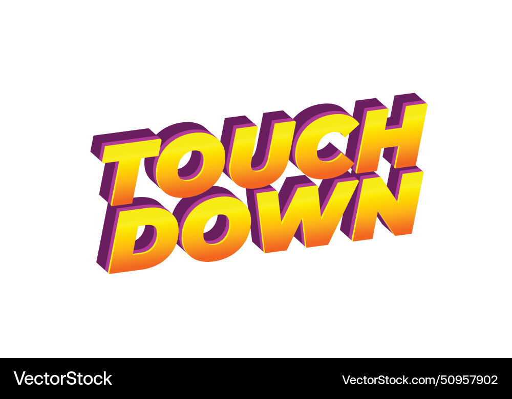 Touch down text effect in eye catching color Touch down text effect in eye catching color vector image