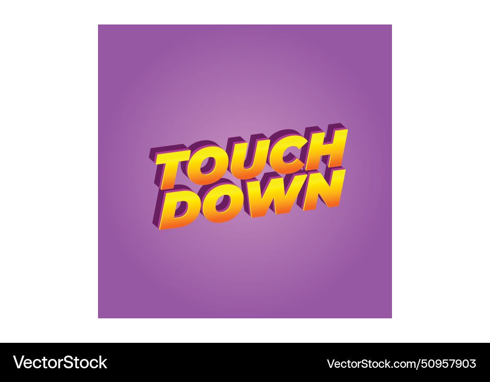 Touch down text effect in eye catching color Touch down text effect in eye catching color vector image