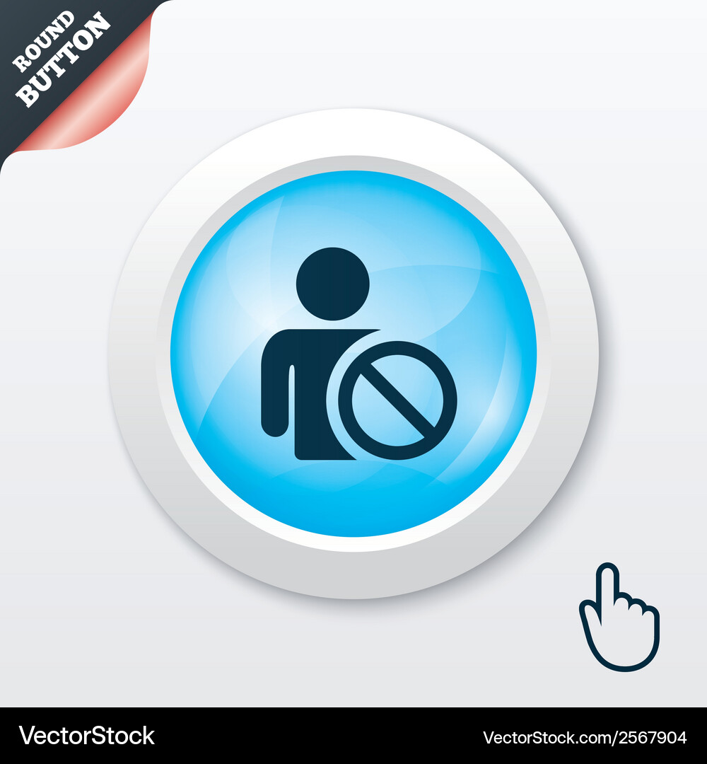 Blacklist sign icon user not allowed symbol Vector Image