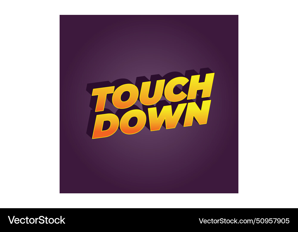 Touch down text effect in eye catching color Touch down text effect in eye catching color vector image