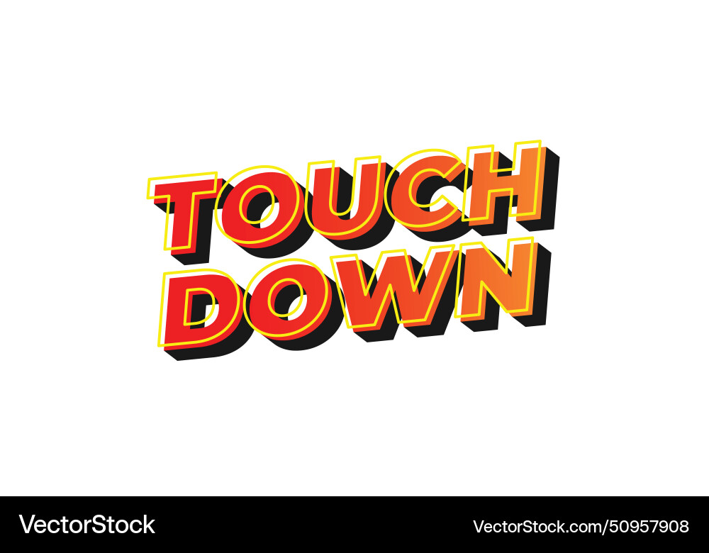 Touch down text effect in eye catching color Touch down text effect in eye catching color vector image