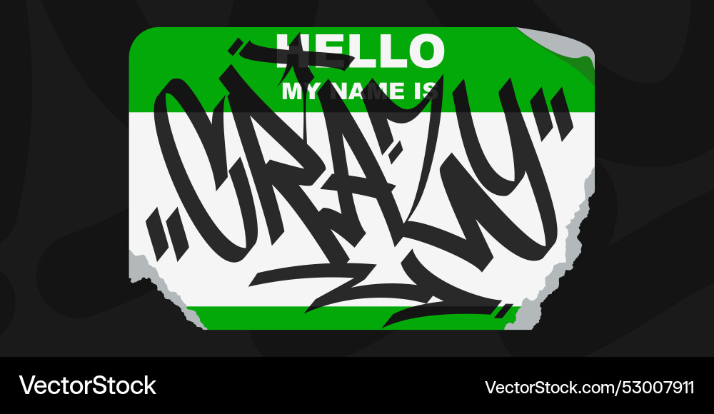 Graffiti style sticker hello my name is with some Graffiti style sticker hello my name is with some Vector Image