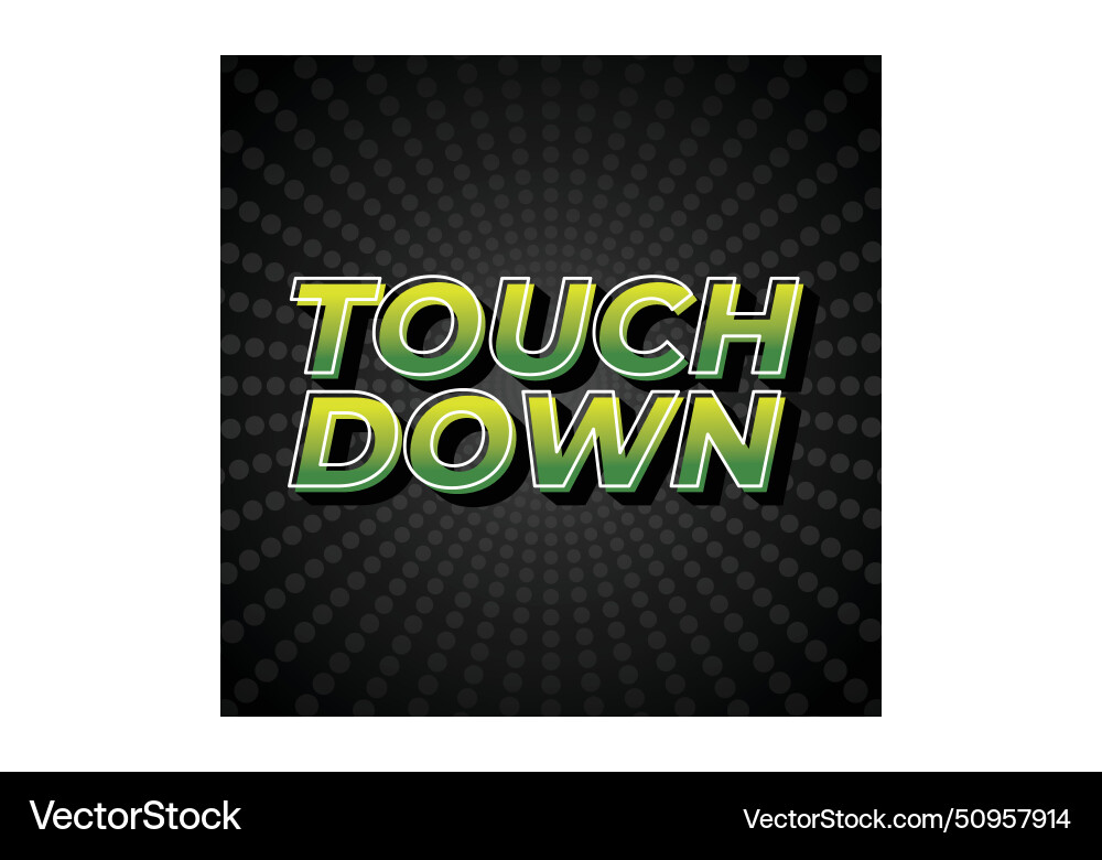 Touch down text effect in eye catching color Touch down text effect in eye catching color Vector Image