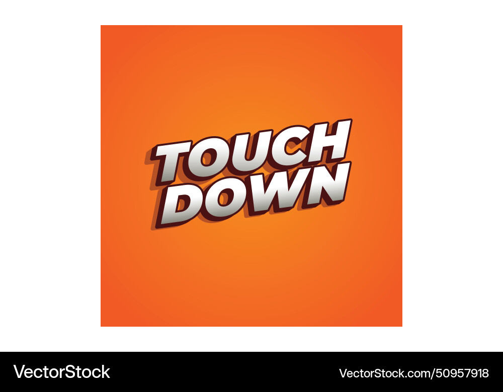 Touch down text effect in eye catching color Touch down text effect in eye catching color vector image