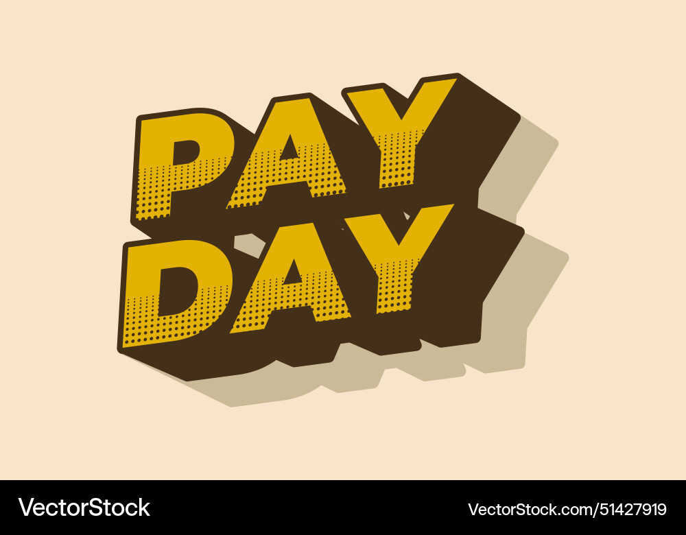 Payday text effect in 3d style with good colors Payday text effect in 3d style with good colors vector image