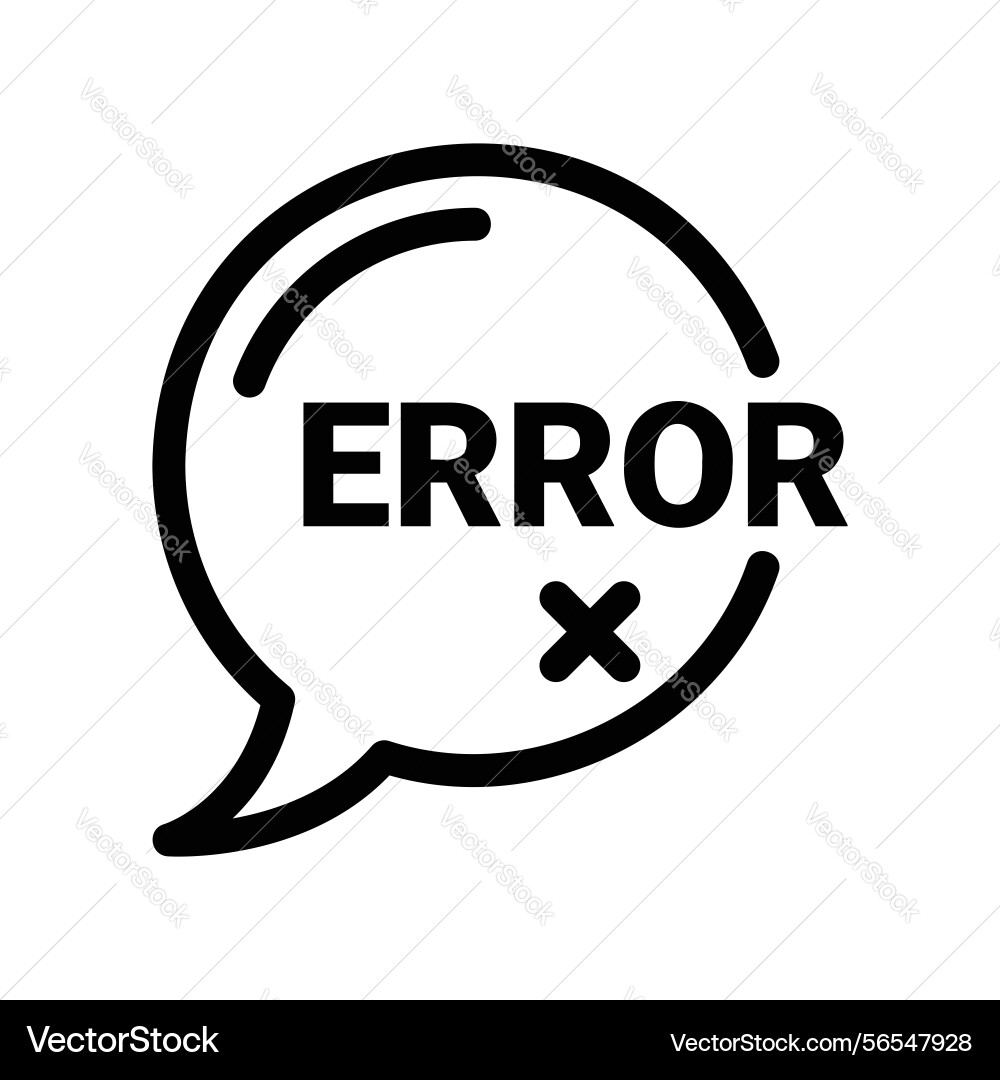 Speech bubble icon containing error message Speech bubble icon containing error message vector image