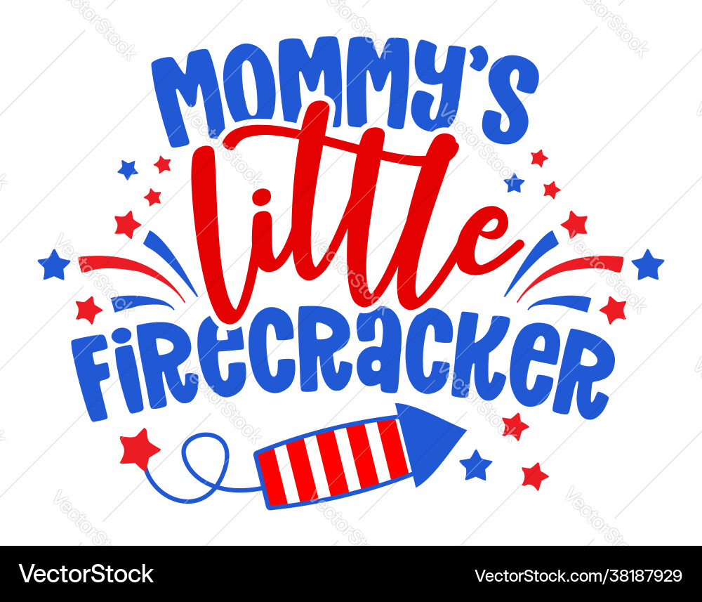 Mommy's Little Firecracker - 4th of July Vector Image