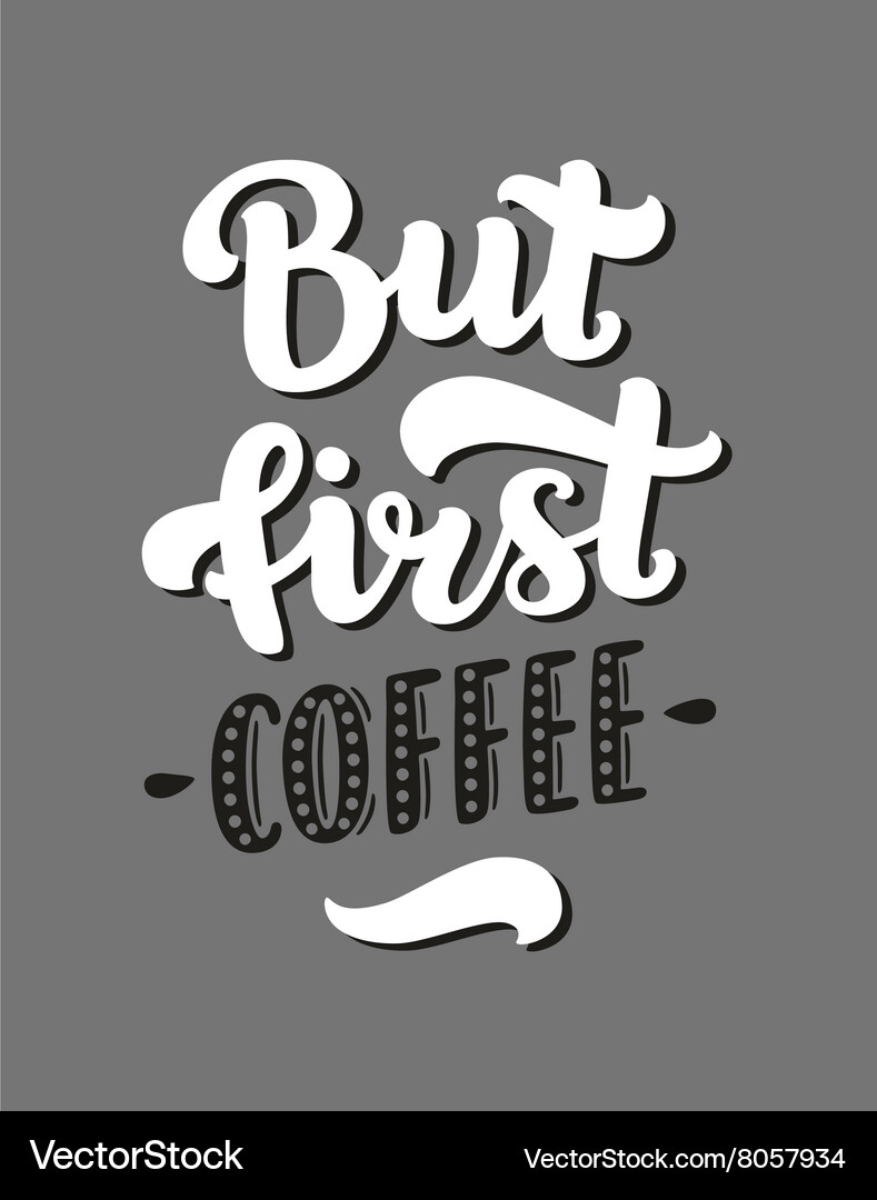 But First Coffee Typography Vector Image