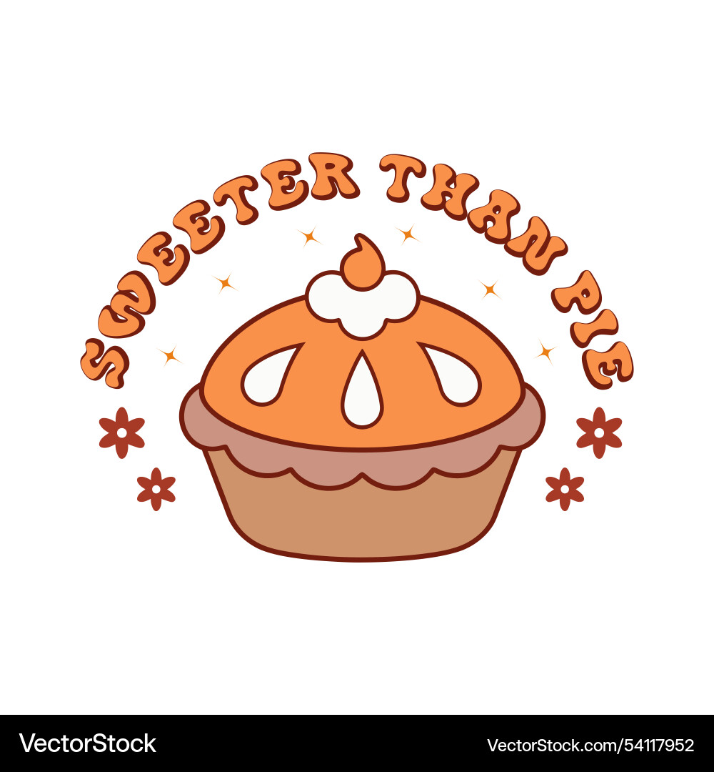 Sweeter han pie thanksgiving typography Royalty Free Vector