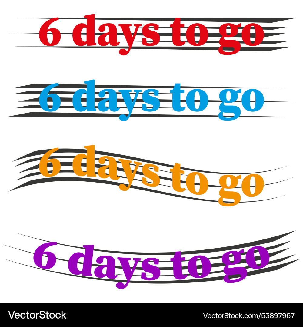 Colorful 6 days to go text designs with dynamic Colorful 6 days to go text designs with dynamic Vector Image