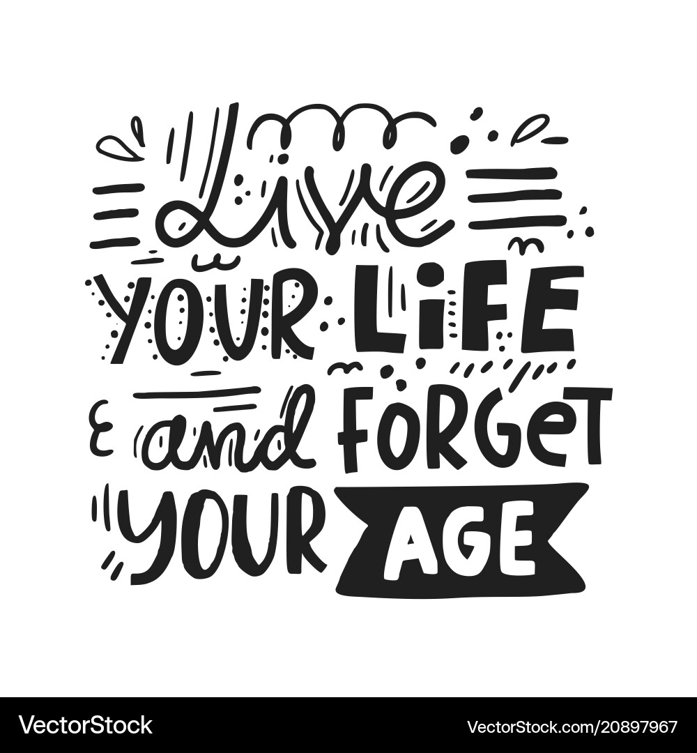Live Your Life Quote - Aged Wisdom Vector Image