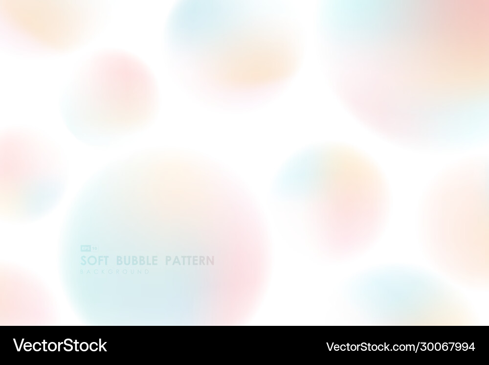 Abstract soft gradient colorful bubble pattern Abstract soft gradient colorful bubble pattern vector image