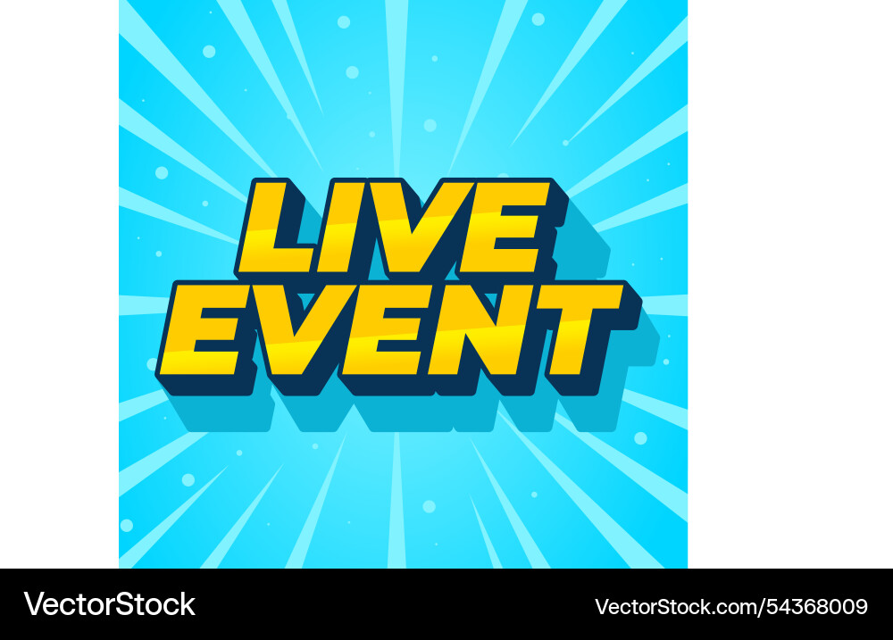 Live event text effect in bold fonts with 3d Live event text effect in bold fonts with 3d Vector Image