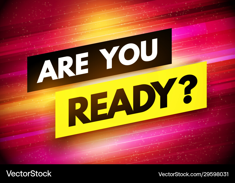 Dynamic Are You Ready Sign Royalty Free Vector Image