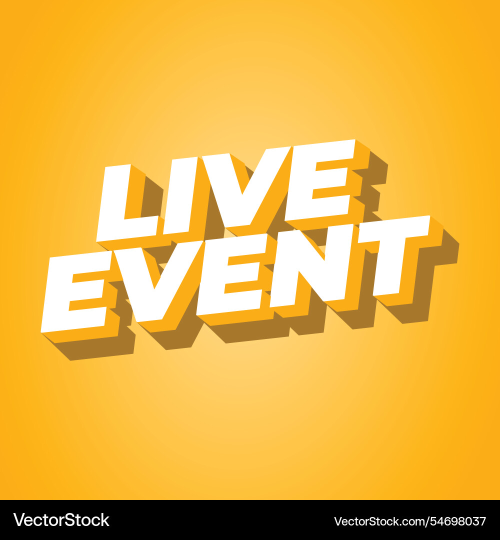 Live event text effect in bold fonts with 3d Vector Image