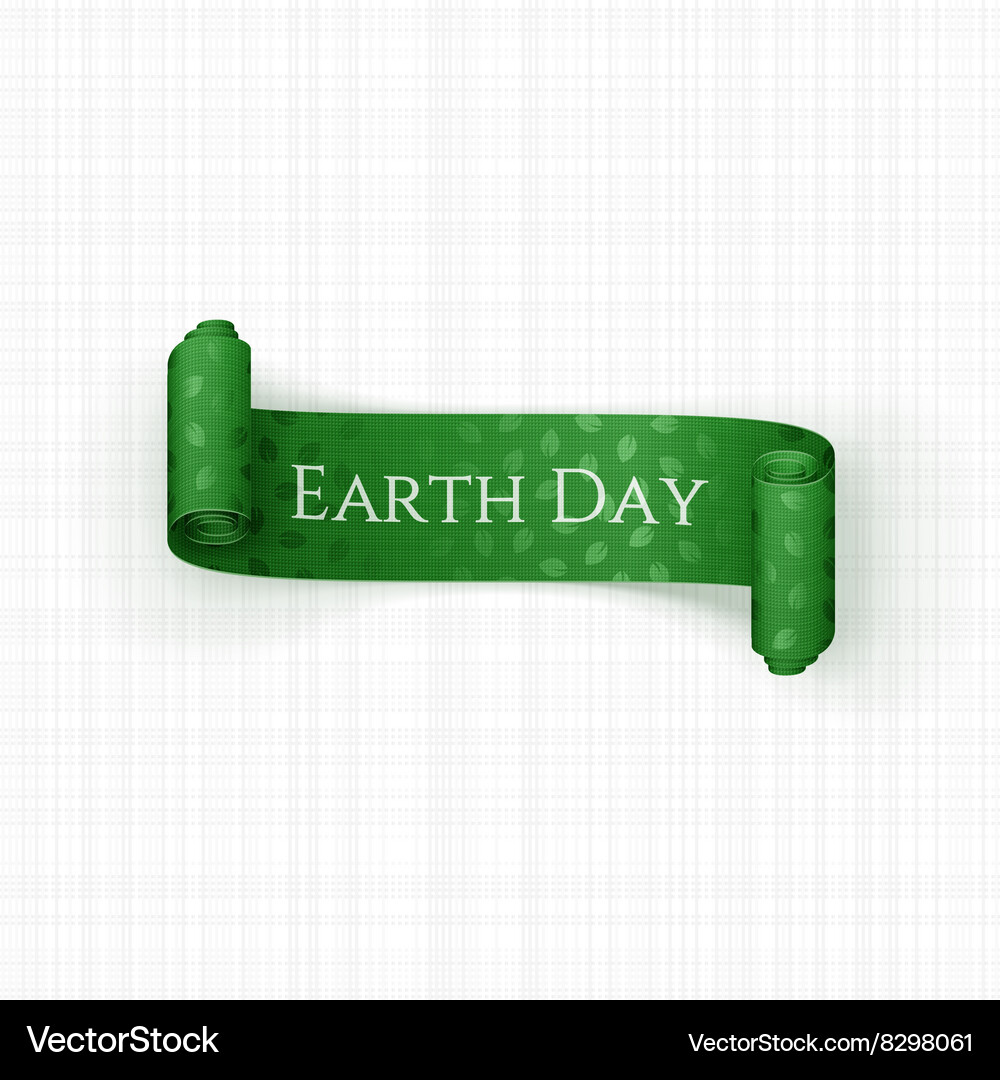 Earth day realistic scroll green ribbon with text Vector Image