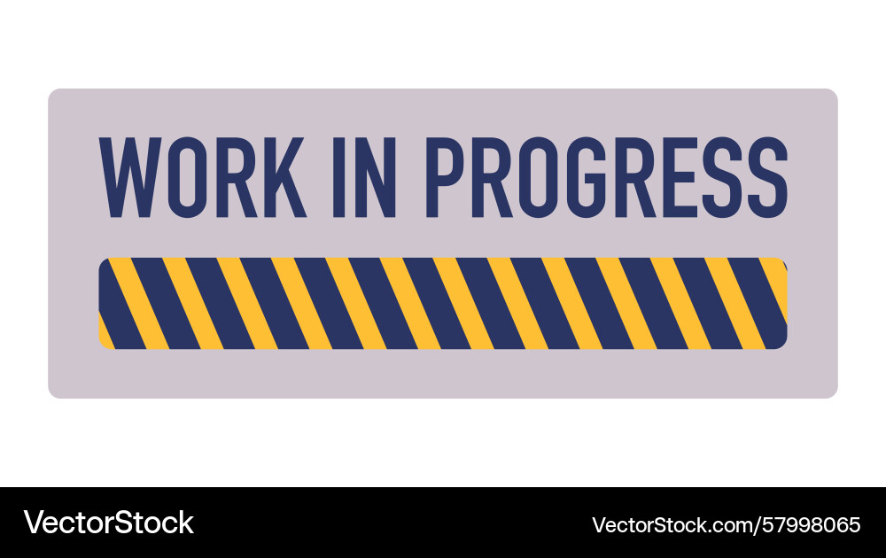 Rectangular work in progress sign featuring Rectangular work in progress sign featuring Vector Image