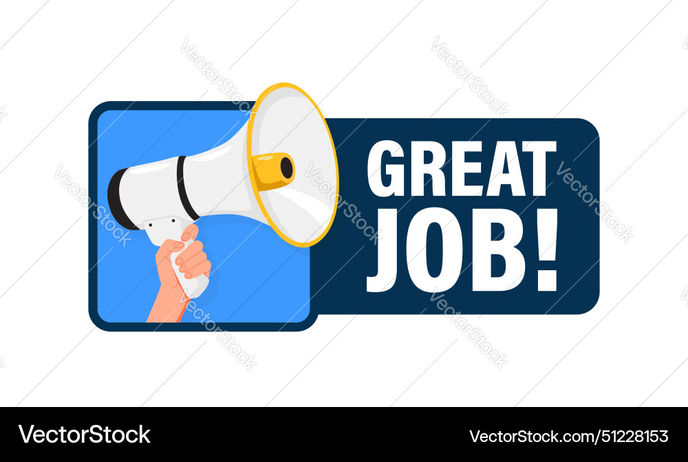 Great job hand hold megaphone speaker vector image