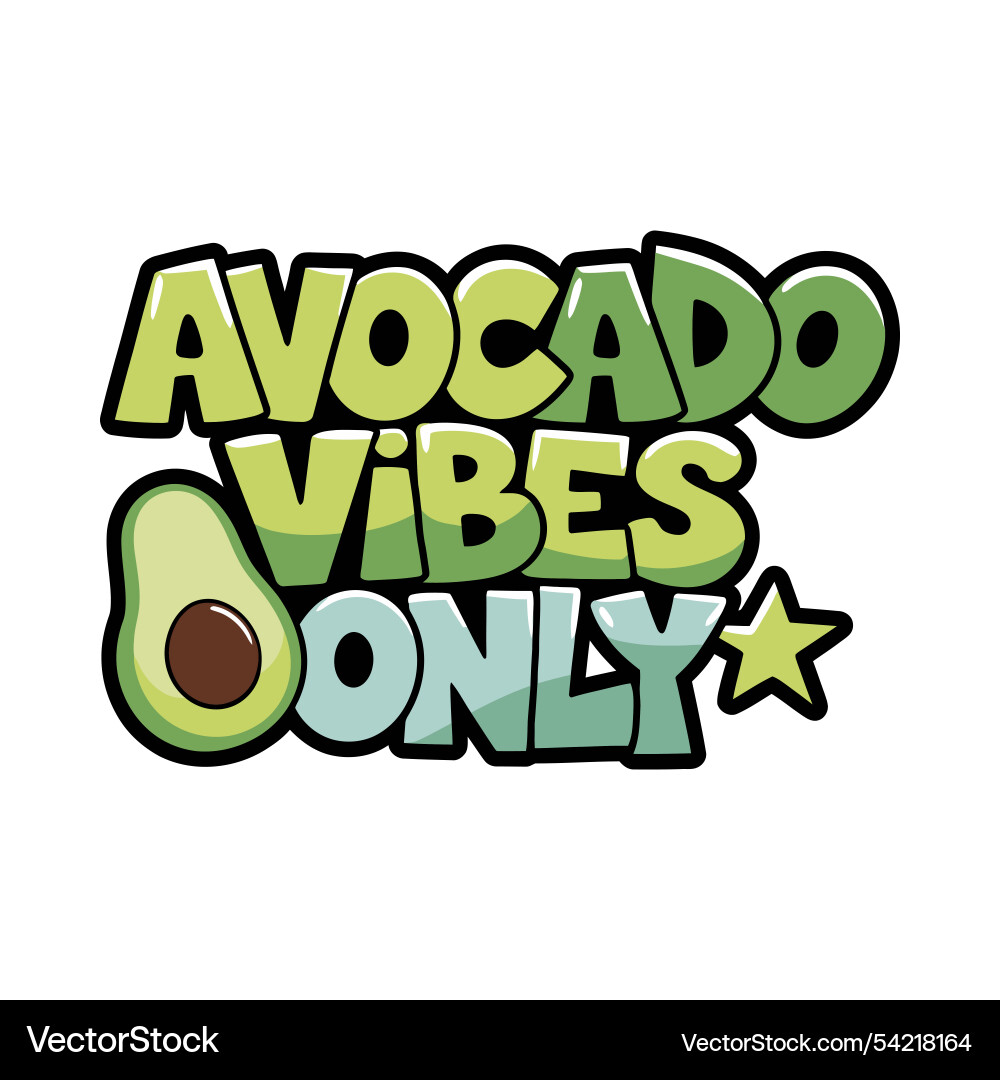 Avocado vibes only typography design with star Vector Image