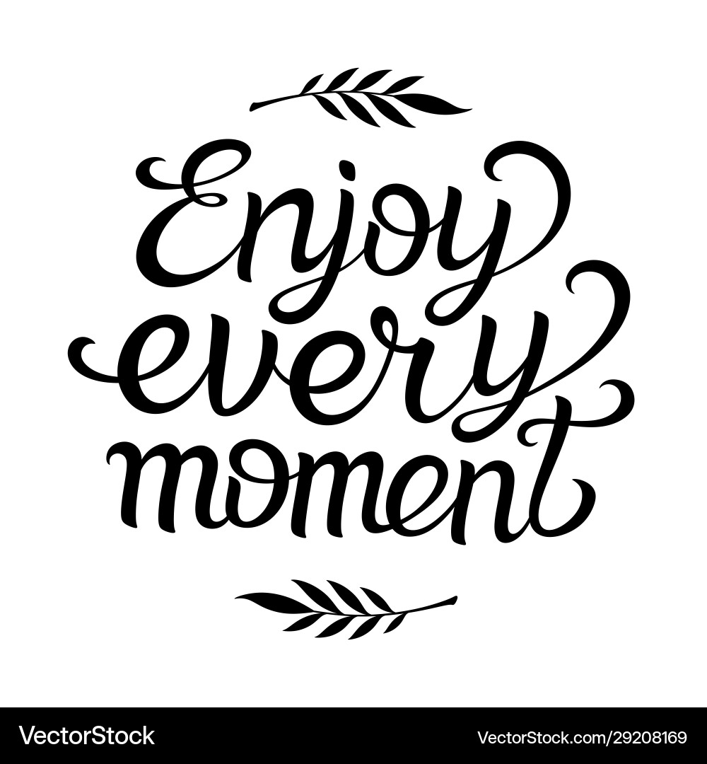 Hand lettering typography poster with phrase enjoy Hand lettering typography poster with phrase enjoy vector image