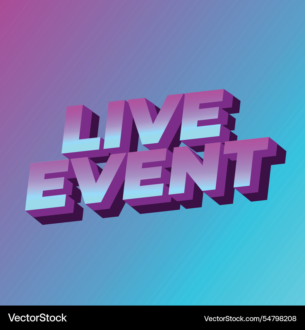 Live event text effect in bold fonts with 3d Live event text effect in bold fonts with 3d Vector Image