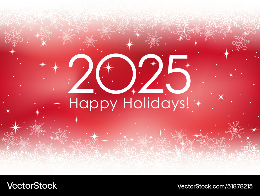 2025 happy holidays and new years greeting card 2025 happy holidays and new years greeting card vector image