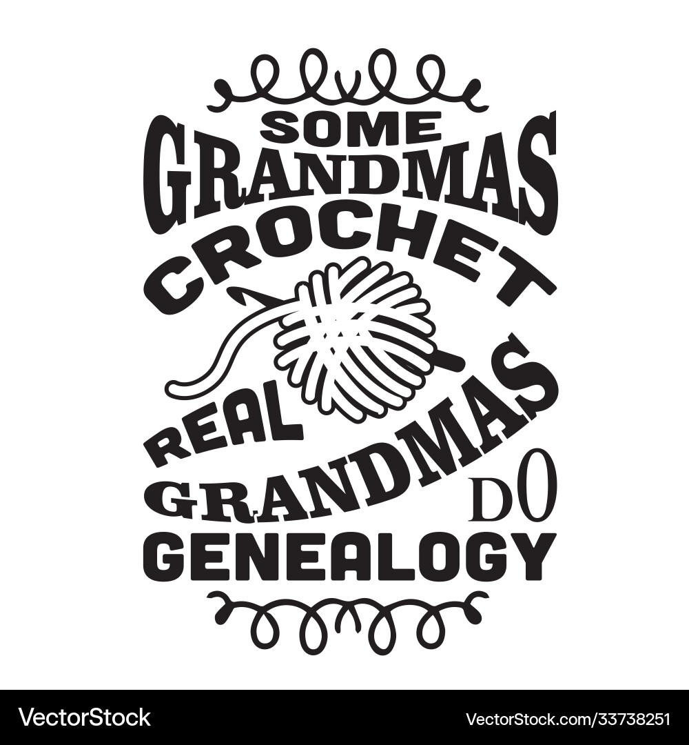 Crochet quote and saying some grandmas vector image