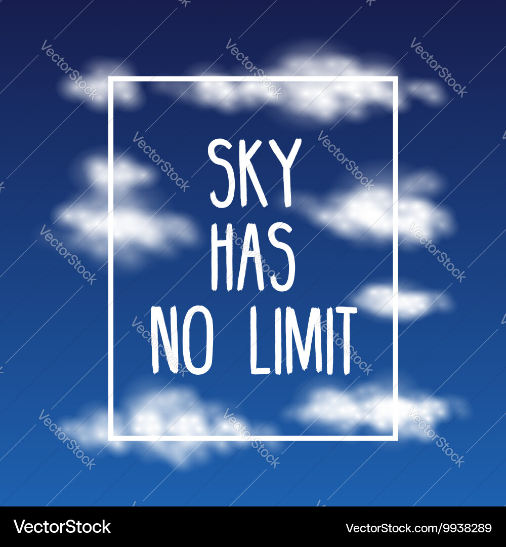 Sky has no limit - quote with abstract clouds Vector Image